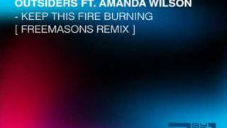 The Outsiders Feat  Amanda Wilson   Keep This Fire Burning  Freemasons Remix