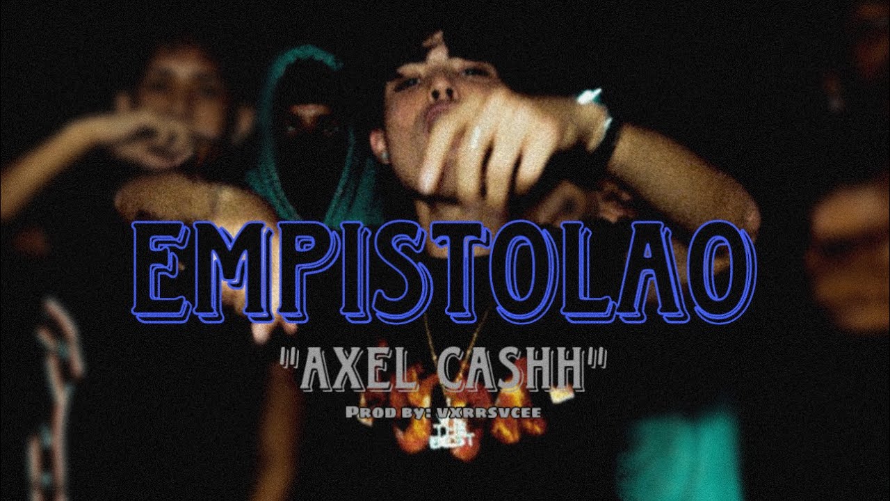 Empistolao-Axel Cashh prod by:vxrrsvcee shot by: 