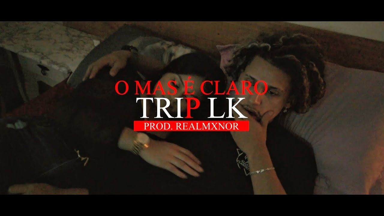Trip LK - O mas é claro 🔥(prod. Realmxnor) [ Clipe Oficial ]