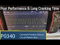 Lack Of Power & Long Cranking Time - P0340 Found & Fixed - How To DIY