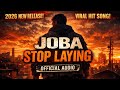 JOBA Stop Laying Afro Vibes That Hit Different POWER MUSIC Production