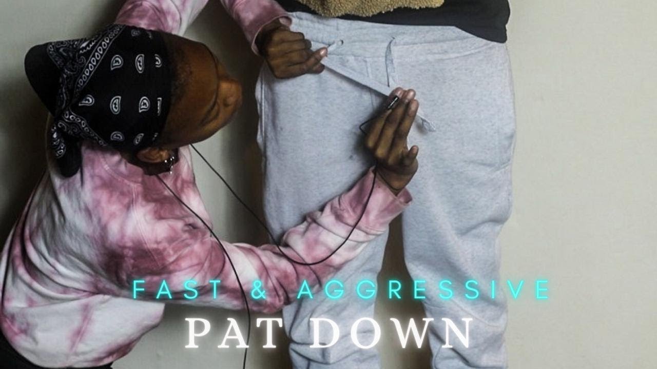 ASMR Fast & Aggressive Full Body TSA Pat Down | Unintentional