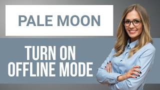 How to Enable Offline Mode in Pale Moon Browser — Step by Step Pale Moon Browser Tutorial