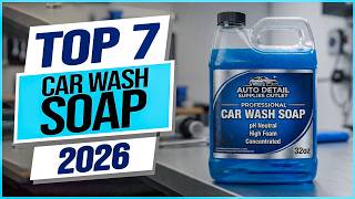 Top 7 Best Car Wash Soap You Can Buy Rught Now 2026