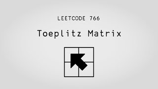 Smart Indices – Toeplitz Matrix – Leetcode 766