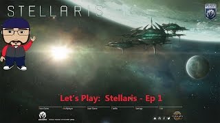 Let's Learn: Stellaris - Episode 1 - Empire Creation