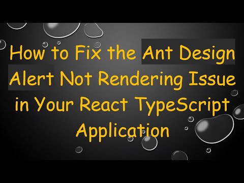 How to Fix the Ant Design Alert Not Rendering Issue in Your React TypeScript Application
