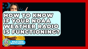 How To Know If Your NOAA Weather Radio Is Functioning? - Weather Watchdog