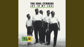 Miniatura de vídeo de "The Soul Stirrers - Joy In My Soul"