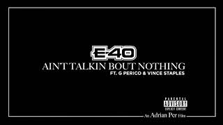 E-40, G Perico & Vince Staples - Ain’t Talkin Bout Nothing (Remix) (Prod by.Gab Javier)