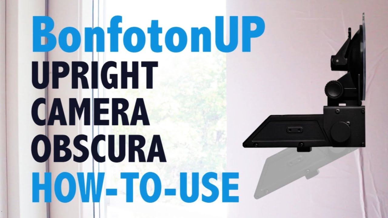 BonfotonUP Upright Camera Obscura HOW-TO-USE -tutorial - YouTube