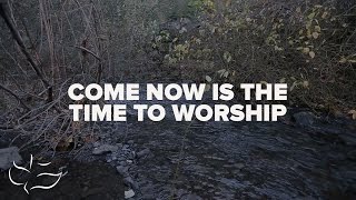 Video thumbnail of "Come, Now is The Time To Worship | Maranatha! Music (Lyric Video)"