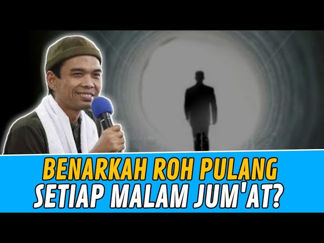 Benarkah Roh Pulang Setiap Malam Jum'at? | Ustadz Abdul Somad, Lc. MA | Tanya Jawab UAS class=