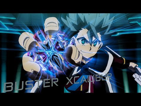 [BEYBLADE BURST CHOU Z]「AMV」- Buster Xcalibur - Sick Boy