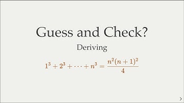Guess and Check? Rediscover the sum of cubes formula for the first n natural numbers
