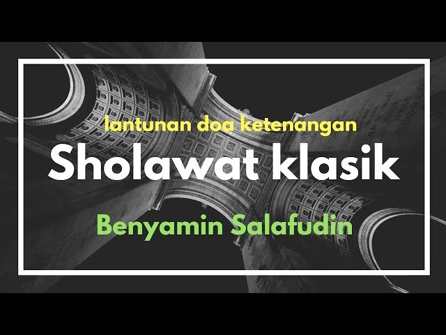 Benyamin Salafudin | Sholawat dan Doa Full Klasik class=