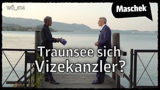 Maschek – Traunsee sich Vizekanzler?