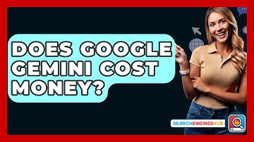 Does Google Gemini Cost Money? - SearchEnginesHub.com