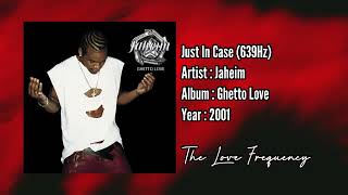 Jaheim - Just In Case (639hz)