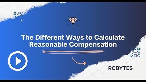 The Different Ways to Calculate Reasonable Compensation