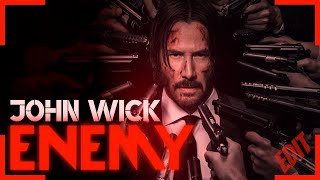 John Wick Enemy - Imagine Dragons Edit