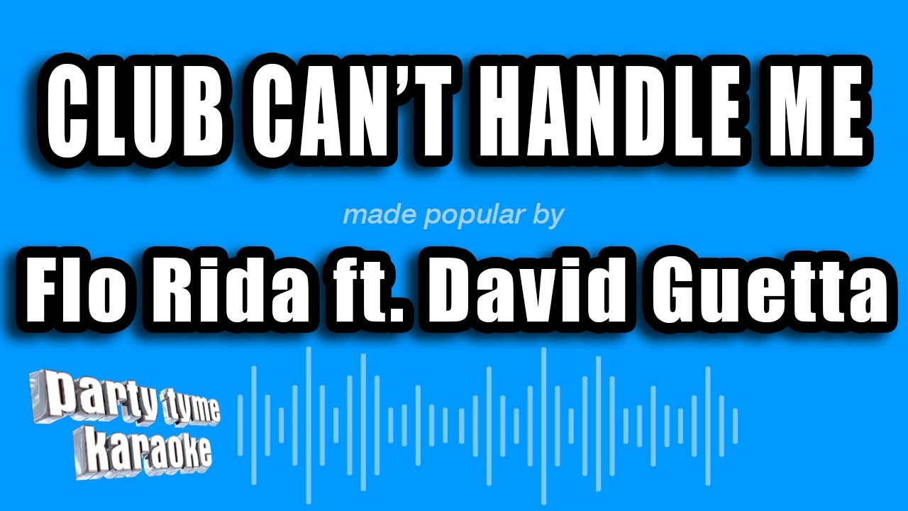 Flo Rida ft. David Guetta - Club Can't Handle Me (Karaoke Version)