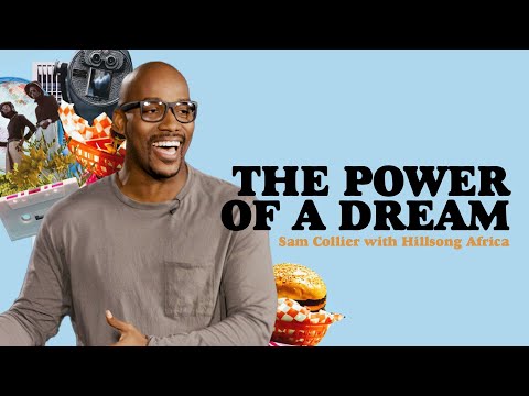 Sam Collier with Hillsong Africa - The Power Of A Dream
