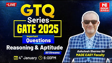GTQ Series | GATE 2025 | Reasoning & Aptitude | All Streams | MADE EASY