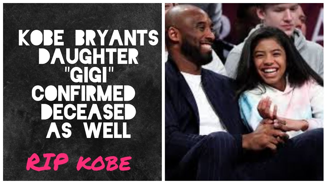 Kobe Bryant Update Rip Kobe Bryant And Daughter Gigi Youtube