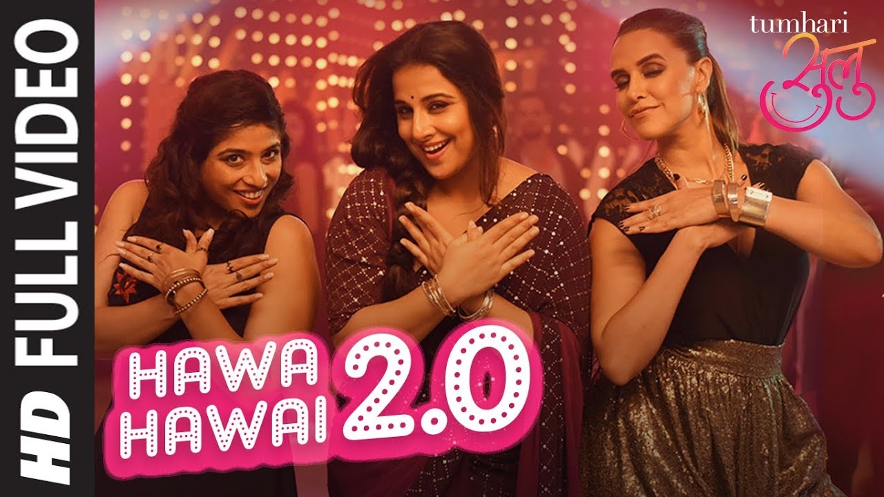 Download "Hawa Hawai 2.0" Full Video Song | Tumhari Sulu | Vidya Balan | Vidya Balan, Neha Dhupia & Malishka