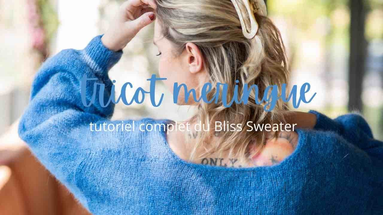 TUTORIEL A À Z- BLISS SWEATER