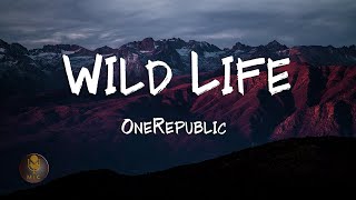 OneRepublic - Wild Life (Lyrics) Resimi