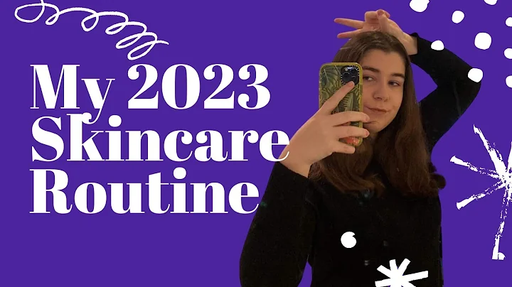 My 2023 Skincare Routine || Carla Simon