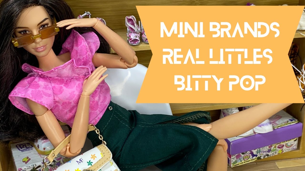 Mini brands, real littles, bitty pop Oh My 