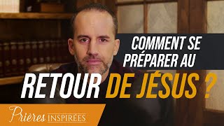 Jésus revient : Comment se préparer à son retour ? (2 questions) - Prières inspirées - Jérémy ...