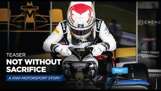 Not Without Sacrifice - TEASER | A Kiwi Motorsport Story Ft. Ryan Wood - Louis Sharp - Greg Murphy