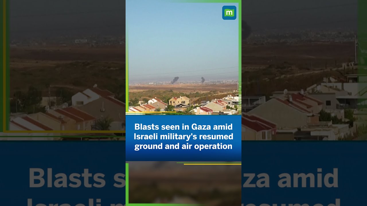 Blasts seen in Gaza amid Israeli military's resumed ground and air operation