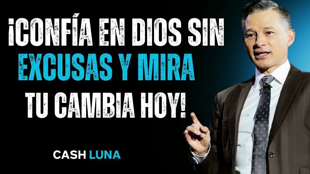 ¡Confía En Dios Sin Excusas Y Mira Cómo Tu Vida Empieza A Cambiar Desde Hoy!
