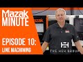 Mazak Minute | Episode 10 | Line Machining
