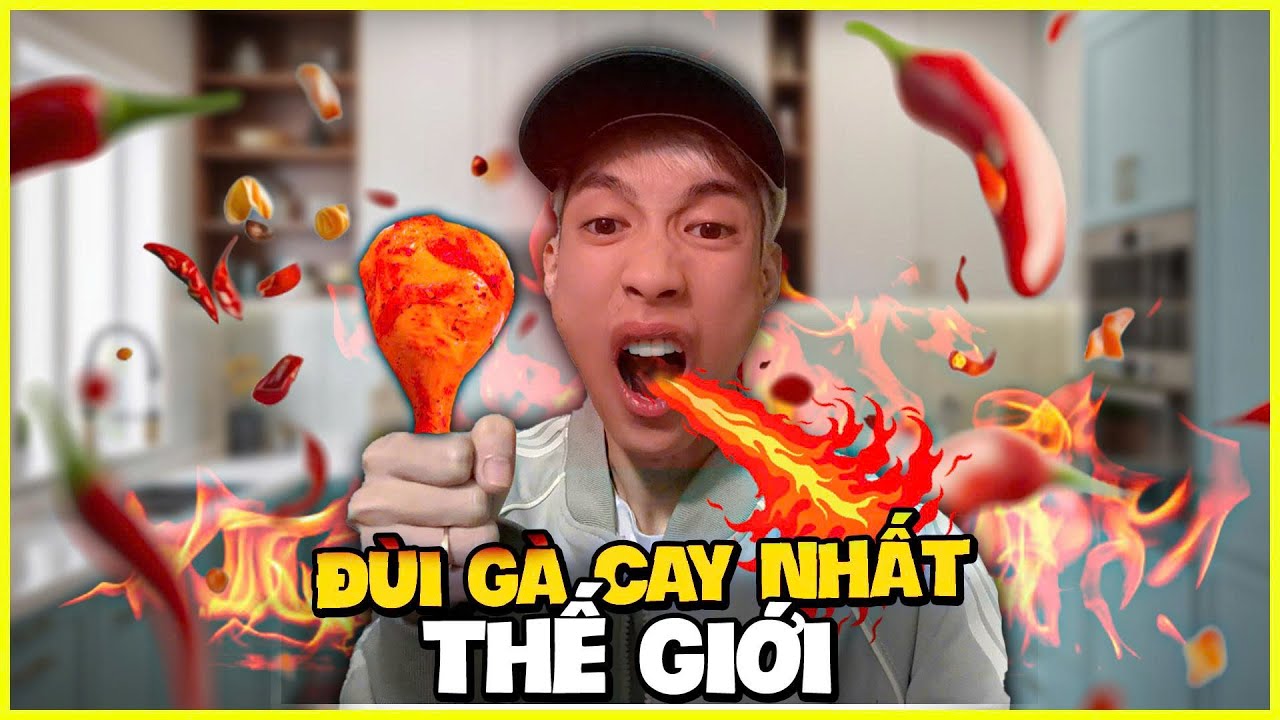 Đức Mõm | Tôi Đã Làm Ra Đùi Gà Cay Nhất Thế Giới !!!