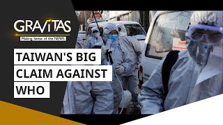 Gravitas: Wuhan Coronavirus: Taiwan's big claim against WHO