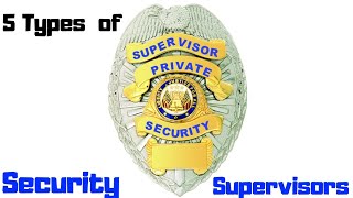 Security Supervisors: 5 Types