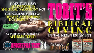 Apocrypha Test: Part 14: Tobits Biblical Giving in the New Testament. Episode 3
