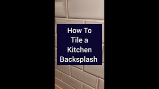 How to tile, grout & seal a kitchen backsplash
