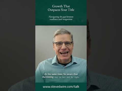 Growth That Outpaces Your Title (Navigating the gap between readiness and recognition)