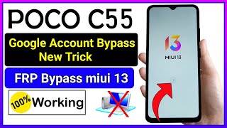 Poco C55 FRP Bypass | New Trick | Poco C55 Google Account Bypass Without Pc | 100% Ok |