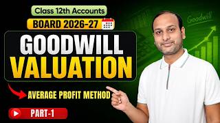 Goodwill | Average profit Method | Partnership | Chapter 2 | Class 12 | Part 1