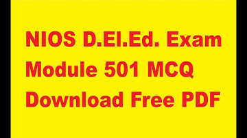 NIOS DELED EXAM IMPORTANT MCQ OF MODULE- 501