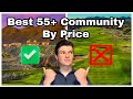 Best 55 communities based on budget  active adult age restricted communities