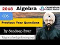 Algebra 2018 (1&amp;2) | CDS mathematics previous year questions by Sandeep Brar